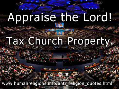 Appraise the Lord! Tax Church Property.